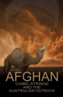 Afghan Camel Strings and the Australian Outback By Clayton Cover Image
