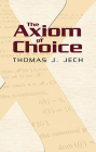 The Axiom of Choice (Dover Books on Mathematics) By Thomas J. Jech Cover Image
