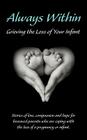 Always Within; Grieving the Loss of Your Infant By Melissa L. Eshleman Cover Image