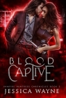 Blood Captive By Jessica Wayne Cover Image