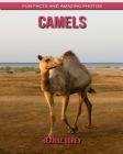 Camels: Fun Facts and Amazing Photos Cover Image