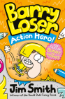 Barry Loser: Action Hero! By Jim Smith Cover Image