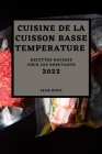 Cuisine de la Cuisson Basse Temperature 2022: Recettes Rapides Pour Les Debutants By Jean Roux Cover Image