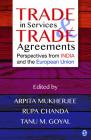 Trade in Services and Trade Agreements: Perspectives from India and the European Union By Arpita Mukherjee (Editor), Rupa Chanda (Editor), Tanu M. Goyal (Editor) Cover Image