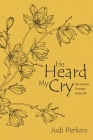 He Heard My Cry: My Journey Through Psalm 40 Cover Image