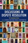 Discussions in Dispute Resolution: The Foundational Articles Cover Image