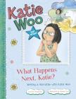 What Happens Next, Katie?: Writing a Narrative with Katie Woo (Katie Woo: Star Writer) Cover Image