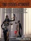The Citizen Attorney: A Complete Manual for Self-Represented Litigants on How to File and Represent Yourself in Any State Court Civil Litiga By Patricia Townsend Cover Image