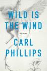 Wild Is the Wind: Poems Cover Image