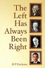 The Left Has Always Been Right By R. P. Ericksen Cover Image