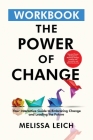 The Power of Change Workbook: Easy and Proven Strategies for Mastering Change, Leading with Innovation, and Achieving Success Cover Image