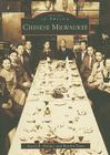 Chinese Milwaukee (Images of America (Arcadia Publishing)) Cover Image