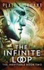 The Infinite Loop By Sean Platt, Johnny B. Truant Cover Image