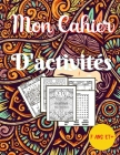 Mon Cahier D'activités By Cahier D'Activités Pour Les Éditions Cover Image