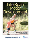 Life Span Motor Development By Kathleen M. Haywood, Nancy Getchell Cover Image