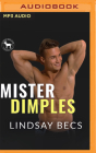Mister Dimples: A Hero Club Novel By Lindsay Becs, Hero Club, Wen Ross (Read by) Cover Image