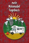 mein Wohnmobil Tagebuch: Ein Reisetagebuch zum selber schreiben für den nächsten Reisemobil, Camper, Caravan, WoMo, Wohnmobil und RV Road Trip Cover Image