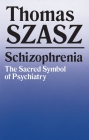 Schizophrenia: The Sacred Symbol of Psychiatry By Thomas Szasz Cover Image