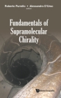 Fundamentals of Supramolecular Chirality By Roberto Purrello (Editor), Alessandro D'Urso (Editor) Cover Image