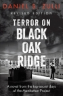 Terror on Black Oak Ridge: A novel from the top-secret days of the Manhattan Project By Daniel S. Zulli Cover Image