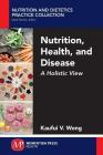 Nutrition, Health, and Disease: A Holistic View Cover Image