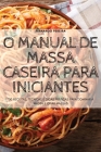 O Manual de Massa Caseira Para Iniciantes By Fernando Pereira Cover Image