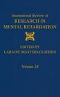 International Review of Research in Mental Retardation: Volume 24 By Laraine Masters Glidden (Editor) Cover Image