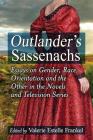 Outlander's Sassenachs: Essays on Gender, Race, Orientation and the Other in the Novels and Television Series By Valerie Estelle Frankel (Editor) Cover Image