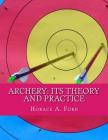 Archery: Its Theory and Practice By Horace A. Ford Cover Image