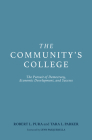 The Community's College: The Pursuit of Democracy, Economic Development, and Success By Robert L. Pura, Tara L. Parker, Lynn Pasquerella (Foreword by) Cover Image