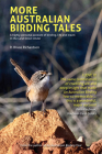 More Australian Birding Tales By R Bruce Richardson Cover Image