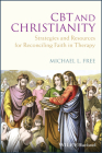 CBT and Christianity: Strategies and Resources for Reconciling Faith in Therapy By Michael L. Free Cover Image