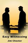 Easy Witnessing By Jim Chester Cover Image