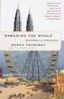 Remaking the World: Adventures in Engineering Cover Image