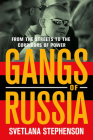Gangs of Russia: From the Streets to the Corridors of Power By Svetlana Stephenson Cover Image