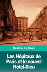 Les Hôpitaux de Paris et le nouvel Hôtel-Dieu Cover Image