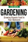 Gardening: Growing Organic Food in Your Backyard Cover Image