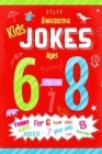 Kids jokes ages 6-8: Funny kids jokes for 6 year olds, 7 year olds and 8 year olds. By Cindy Merylove Cover Image