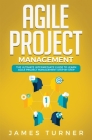 Agile Project Management: The Ultimate Intermediate Guide to Learn Agile Project Management Step by Step Cover Image