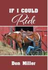 If I Could Ride By Don Miller Cover Image