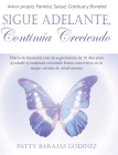Sigue Adelante, Continúa Creciendo By Patty Barajas Godinez Cover Image