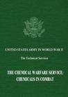 The Chemical Warfare Service: Chemicals in Combat By Dale Birdsell, Brooks E. Kleber Cover Image