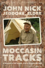 Moccasin Tracks: A Memoir of Mi'kmaw Life in Newfoundland (Social and Economic Studies #77) By John Nick Jeddore Cover Image