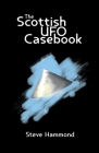 The Scottish UFO Casebook By Steve Hammond Cover Image