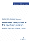 Innovation Ecosystems in the New Economic Era: Digital Revolution and Ecological Transition (Business and Innovation #31) By Laurent Adatto (Editor), Camille* Aouinaït (Editor), Son Thi Kim Le (Editor) Cover Image