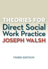 Theories for Direct Social Work Practice (Mindtap Course List) By Joseph Walsh Cover Image