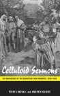 Celluloid Sermons: The Emergence of the Christian Film Industry, 1930-1986 By Terry Lindvall, Andrew Quicke Cover Image