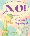 NO! Said Custard the Squirrel: A Picture Book Cover Image