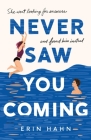 Never Saw You Coming: A Novel By Erin Hahn Cover Image