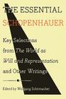 The Essential Schopenhauer: Key Selections from The World As Will and Representation and Other Writings (Harper Perennial Modern Thought) Cover Image